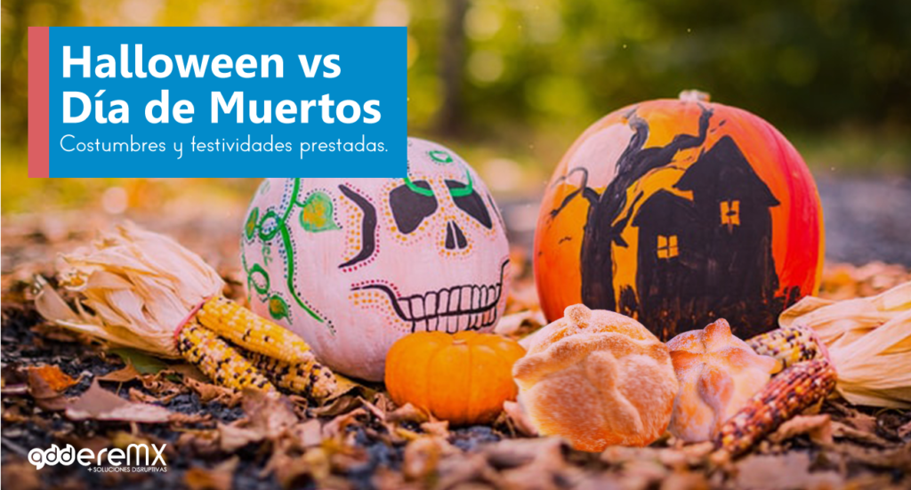 Halloween Vs Día De Muertos Costumbres Y Festividades Prestadas Adderemx 1664